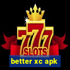 better xc apk